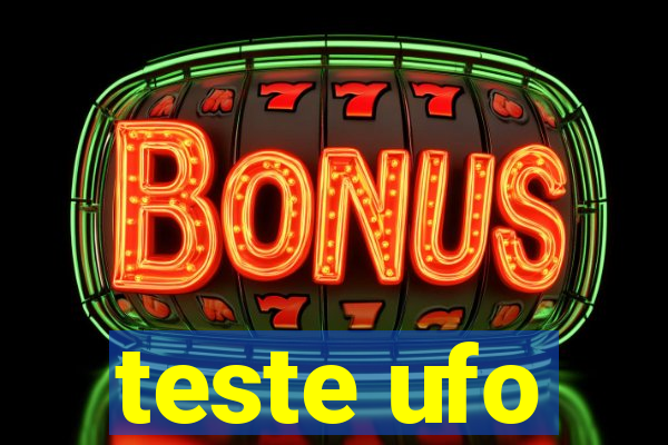 teste ufo